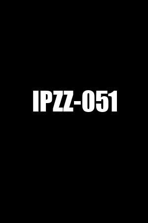 ipzz 051|[IPZZ.